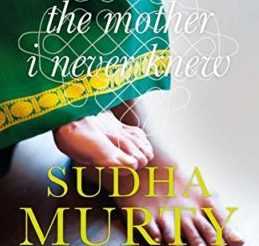 The Mother I Never Knew: Two Novels by Sudha Murty