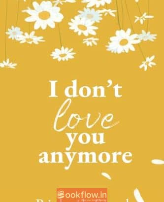 I don’t love you anymore