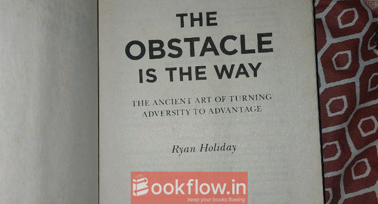 THE OBSTACLE IS THE WAY