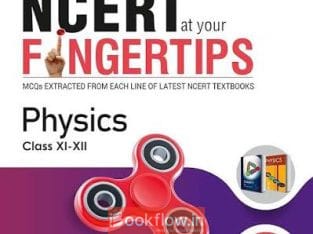 MTG NCERT at your FINGERTIPS PHYSICS class 11&12