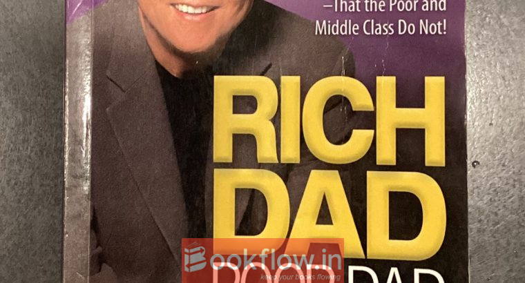 Rich Dad Poor Dad by Robert .T. Kiyosaki