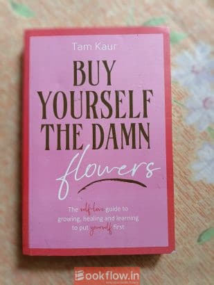 Buy Yourself the Damn Flowers – Self Love Guide