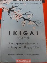 IKIGAI (The Japanese secret to a long and Happy li