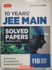 10 Years’ JEE MAIN Solved Papers by MTG