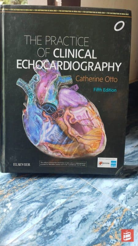 The practice of Clinical Echocardiography -5th edition